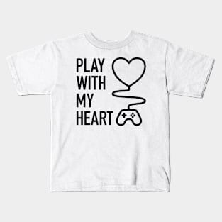 Play With My Heart - 1 Kids T-Shirt